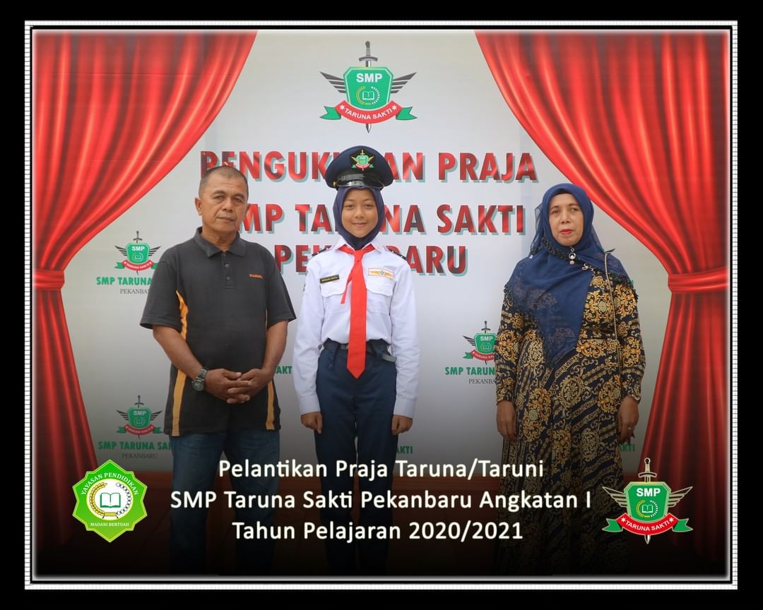 Pelantikan Praja Taruna/Taruni
SMP Taruna Sakti Pekanbaru Angkatan I
Tahun Pelajaran 2020/2021